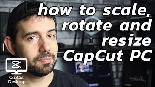 How to change position, scale, resize and rotate in CapCut for PC in 2 minutes - BASICS #28
