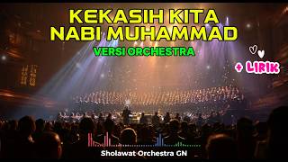 KEKASIH KITA NABI MUHAMMAD Orchestra Merdu dengan Lirik