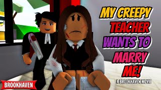 MY CREEPY TEACHER WANTS TO MARRY ME!!| ROBLOX BROOKHAVEN 🏡RP (CoxoSparkle)