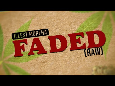 Faded Raw Illest Morena Official Lyric Video