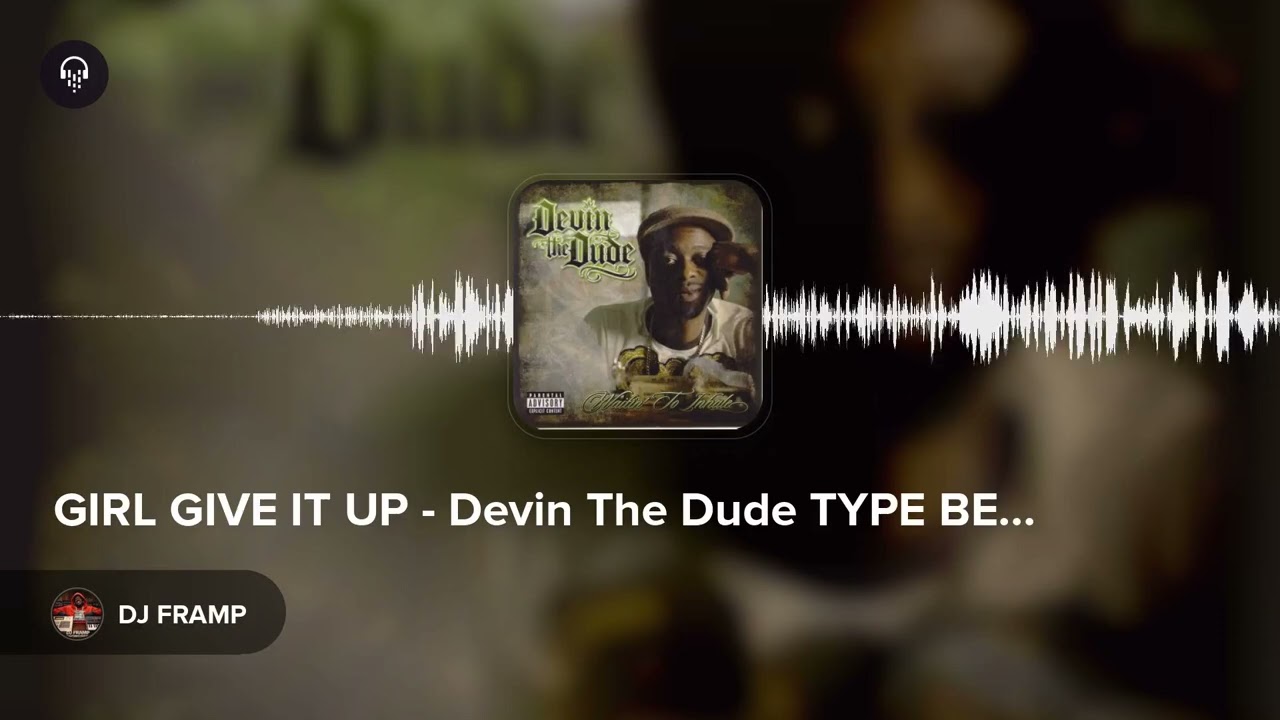 GIRL GIVE IT UP - Devin The Dude TYPE BEAT 2026