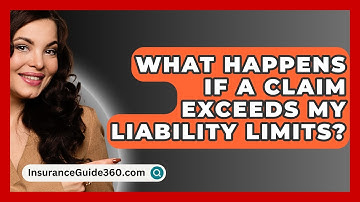 What Happens If A Claim Exceeds My Liability Limits? - InsuranceGuide360.com