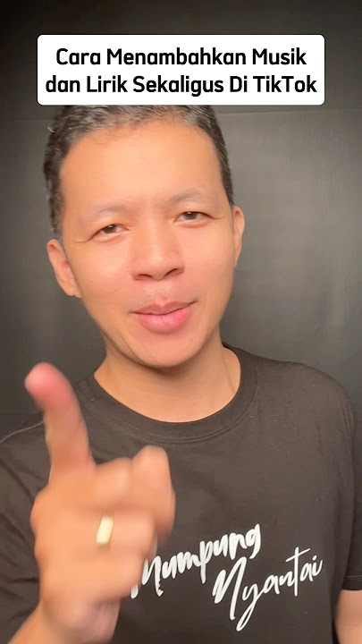 Cara Menambahkan Musik Sekaligus Lirik Di Video Tiktok