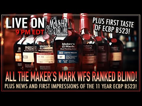All the Maker's Mark Wood Finishing Series Ranked Blind! Plus ECBP B523 first taste!!