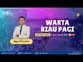 WARTA RIAU PAGI PRO 1 RRI PEKANBARU EDISI SABTU 20 JUNI 2026