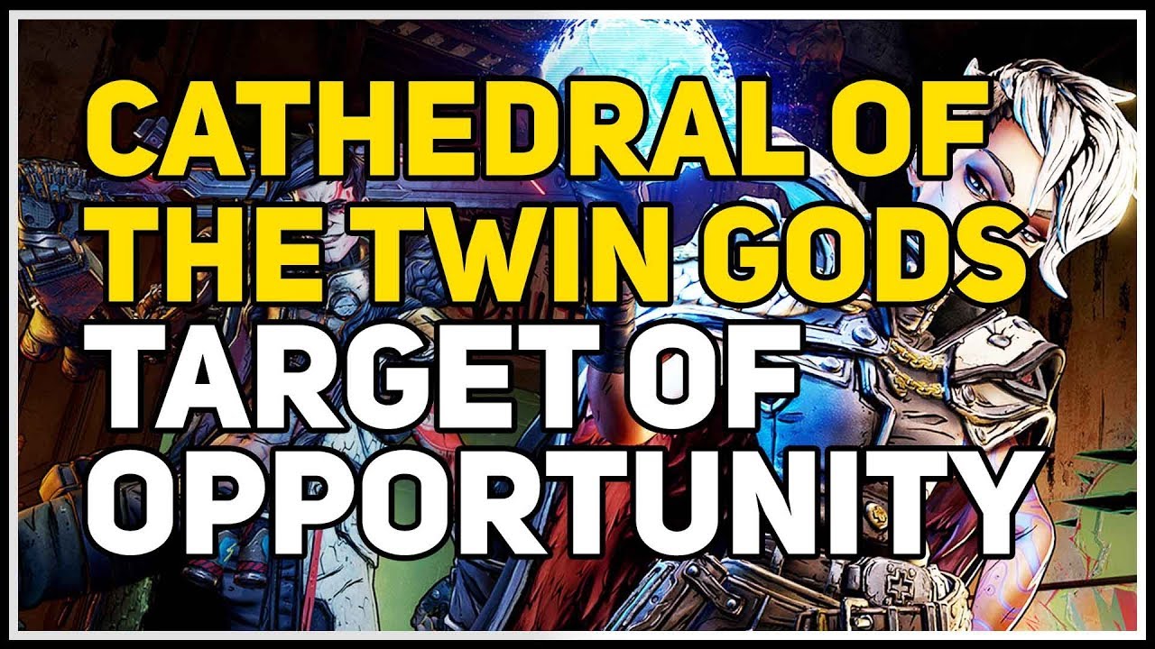 Target of Opportunity Cathedral of the Twin Gods Borderlands 3