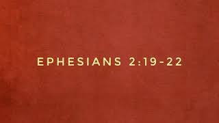 Ephesians 2:19-22. Being built together for a dwelling place of God in the Spirit