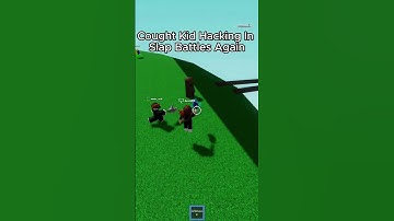 This Kid Got Busted Hacking In Slap Battles!