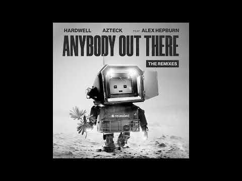 Hardwell & Azteck feat. Alex Hepburn - Anybody Out There (Dr Phunk Extended Remix)