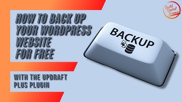 How To Backup Your WordPress Website For Free With Updraft Plus