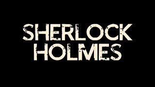 SHERLOCK HOLMES | Title Sequence