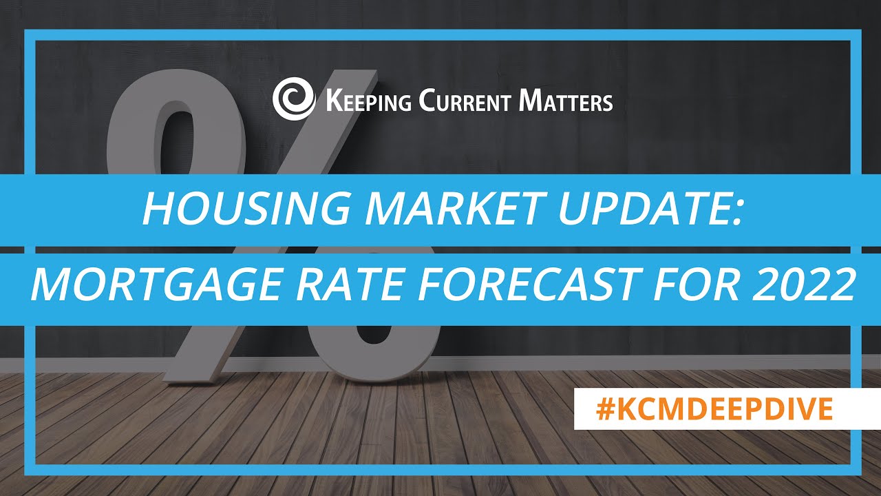 Housing Market Update Mortgage Rate Forecast for 2022 YouTube