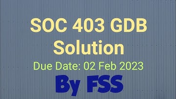 SOC 403 GDB Solution Feb 2023 By FSS
