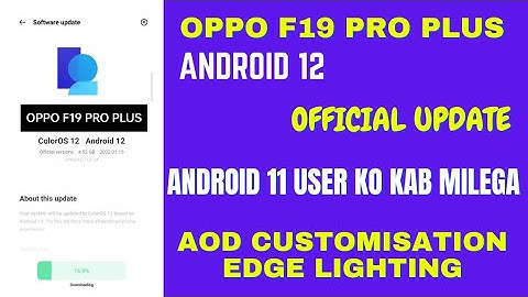 Oppo F19 pro plus android 12 update official update | AOD customize & Edge lighting Features