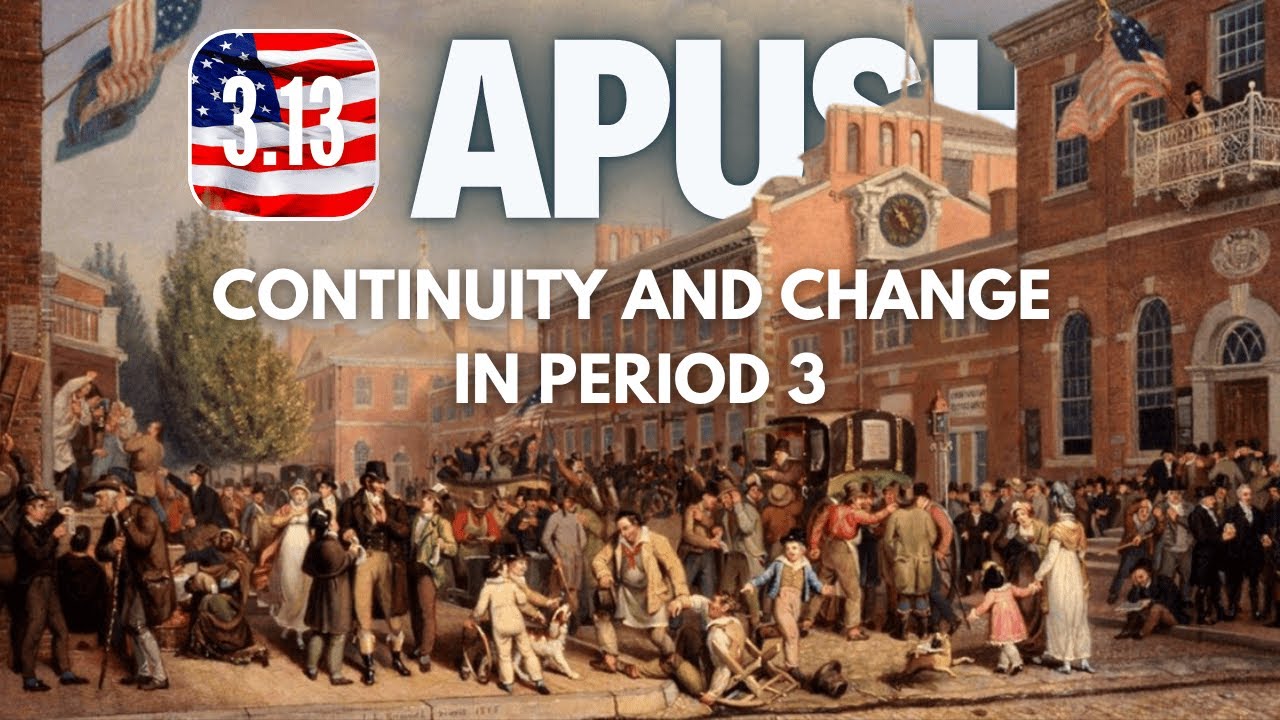 #28 - APUSH 3.13 Continuity and Change in Period 3 [UPDATED] - YouTube