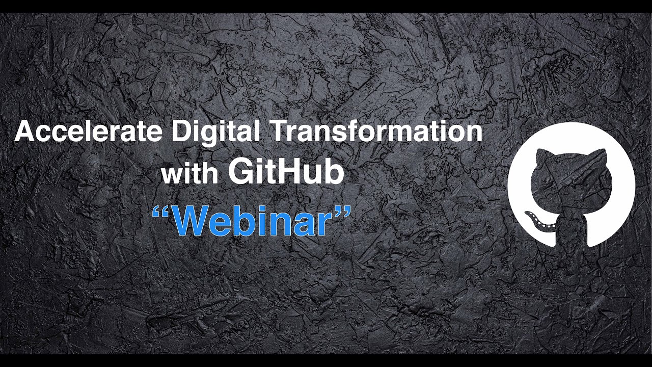 Canarys GitHub Webinar | Accelerate Digital Transformation with GitHub ...