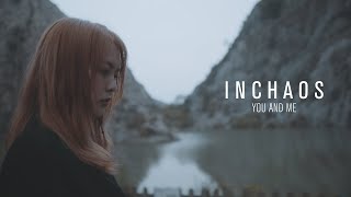 INCHAOS - You And Me (OFFICIAL MUSIC VIDEO) chords