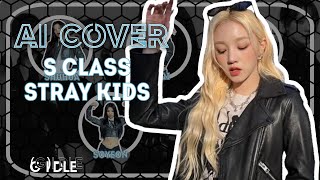 [AI COVER](G)I-DLE - S-CLASS| Original by Stray kids