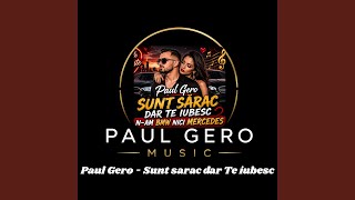 Paul Gero (Sunt sarac dar Te iubesc)