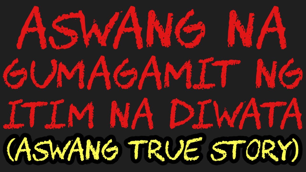 ASWANG NA GUMAGAMIT NG ITIM NA DIWATA (Aswang True Story)