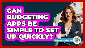 Can Budgeting Apps Be Simple To Set Up Quickly? - Your Guide to Budgeting