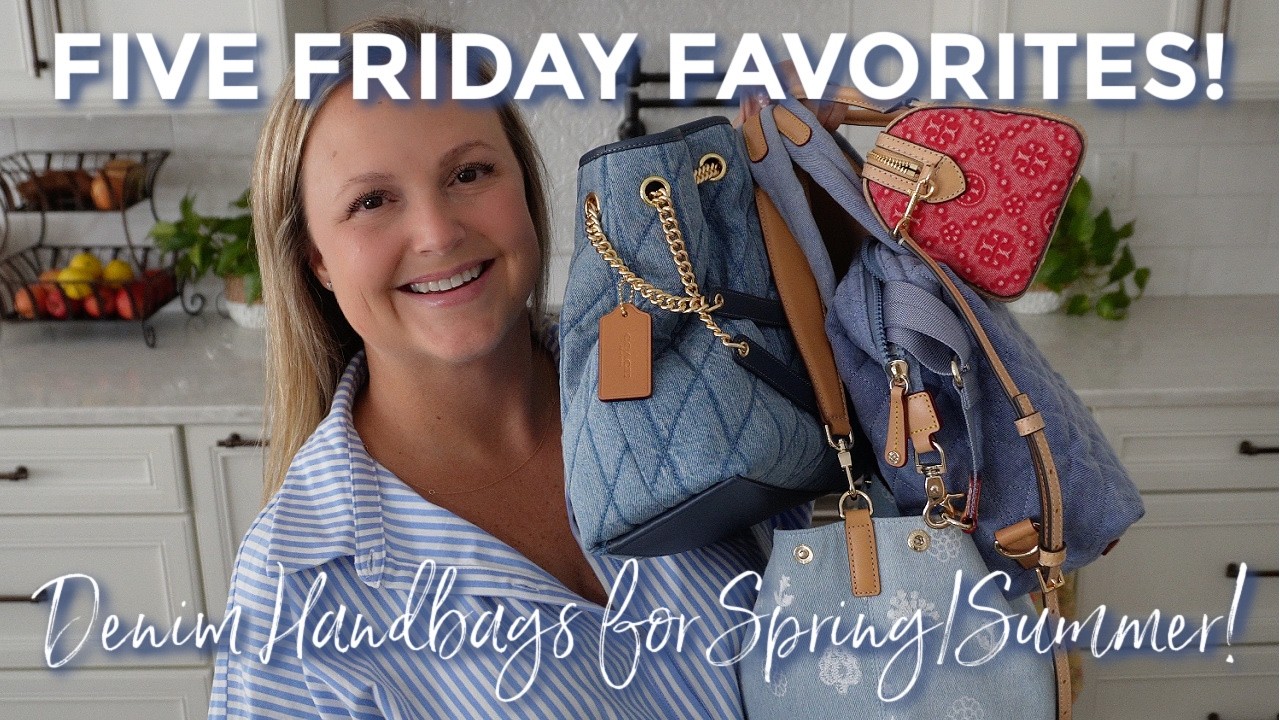 FIVE FRIDAY FAVS | Favorite DENIM Bags for Spring!  Tory Burch, Longchamp, Coach & More! | GatorMOM