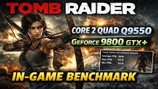 Tomb Raider on Core 2 Quad Q9550 9800GTX+ In-Game Benchmark
