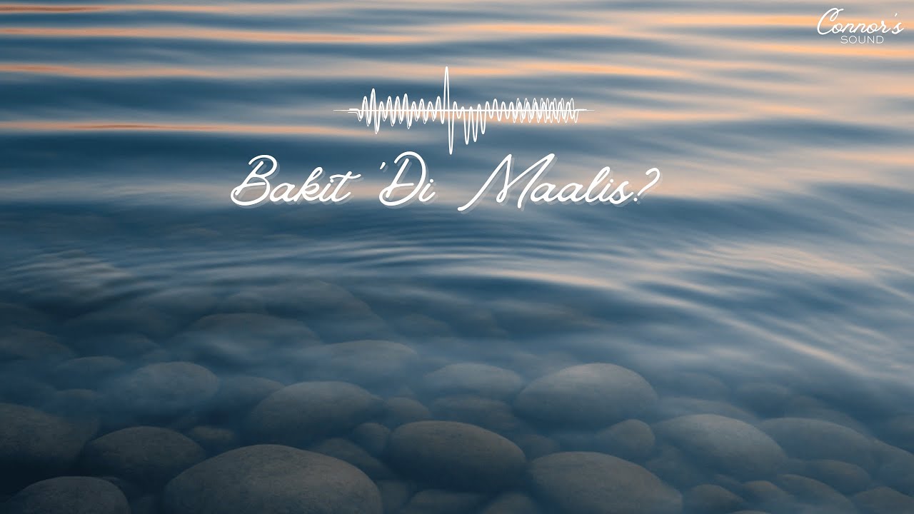 Bakit 'Di Maalis? - Connor