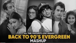 Back To 90s Evergreen Love Mashup  Bollywood Romantic 