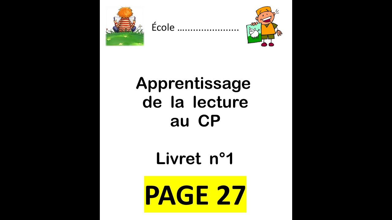 Apprentissage de la lecture au CP : livret n° 1 (page 27 - lecture des ...