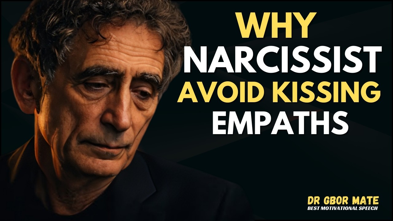 Why Narcissists Avoid Kissing empaths —It’s Darker Than You Think-| Dr.Gabor Mate Motivation Speech