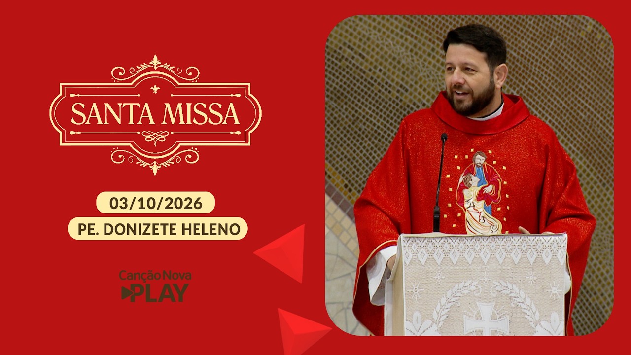 Homilia da Santa Missa - Padre Donizete Heleno (03/10/2026)
