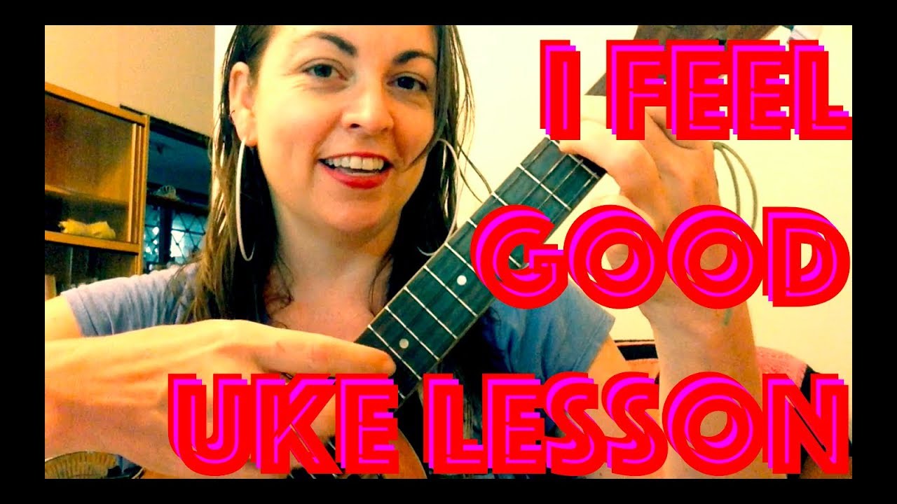 How To Play I Feel Good James Brown Easy Ukulele Lesson Strumming Pattern Youtube