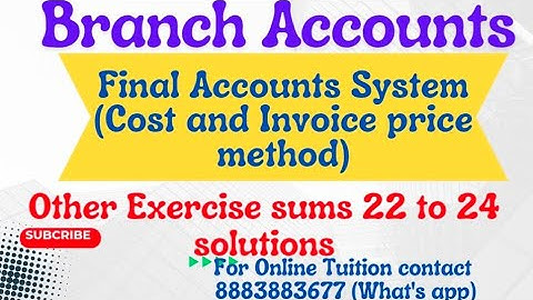 Branch Accounts (Final Accounts system) Financial Accounting Reddy and Murthy solutions