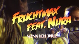 Miniatura de vídeo de "FRUCHTMAX Feat. NURA - WENN ICH WILL (Official Music Video)"