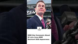 WWE Star Comments Ahead Of John Cena WWE Backlash 2026 Appearance