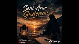 🎵 Seni Arar Gözlerum Karadeniz’in Hüzünlü Ezgisi