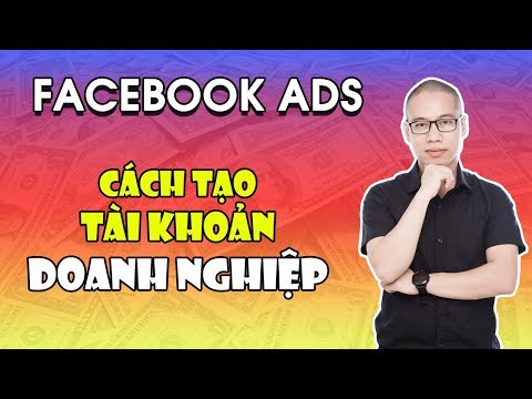 Hướng dẫn tạo tài khoản doanh nghiệp để quảng cáo trên Facebook