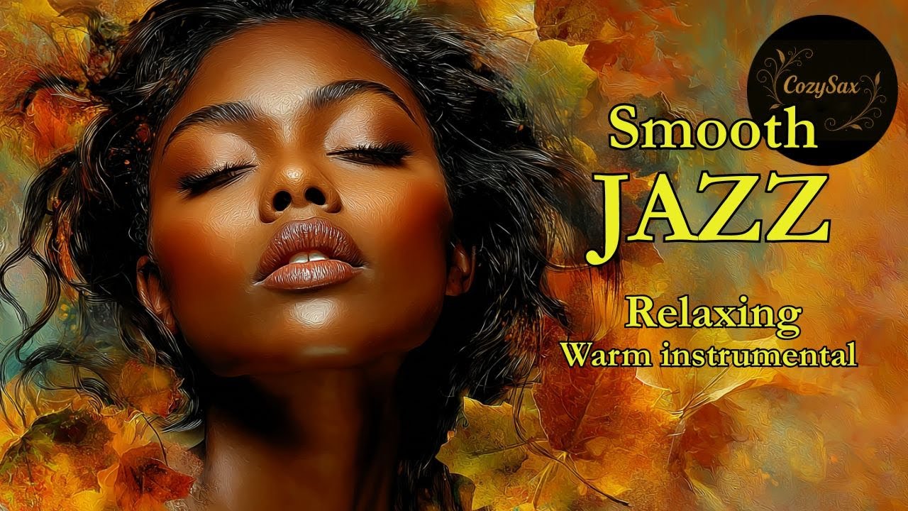 Smooth Jazz & Relaxing Instrumentals – A Soundtrack for Autumn Reflections