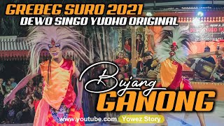 BUJANG GANONG JARANAN DEWO SINGO YUDHO ORIGINAL || GREBEG SURO 2021