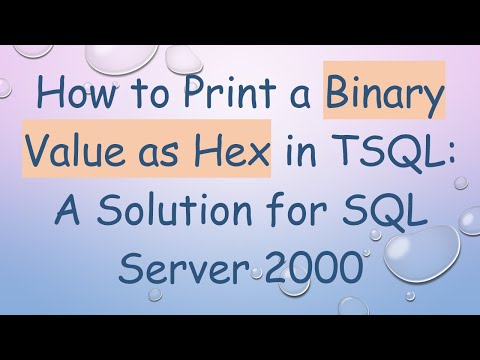How to Print a Binary Value as Hex in TSQL: A Solution for SQL Server 2000