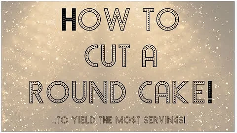 How to Cut A Round Cake!