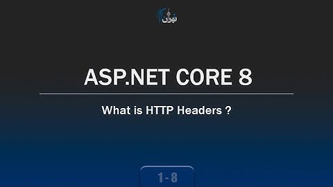 ‫‫‫‫‫‫فصل 1 جلسه 8 - آموزش ASP.NET CORE 8 - آشنایی با HTTP Headers