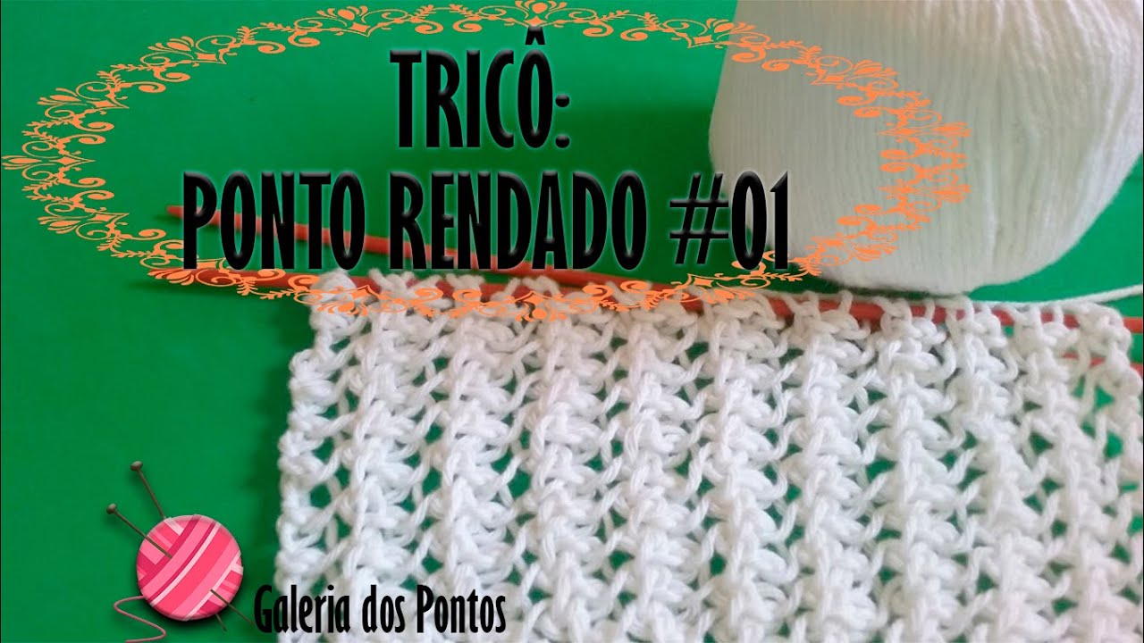 TRICÔ: Ponto Rendado, Lace pattern in knitting, Punto encaje dos agujas, 編みでレースパターン