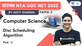 Disc Scheduling Algorithm | Part - 2 | Paper 2 | Computer Science | NTA UGC NET | Aditi Sharma