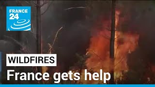Wildfires: France gets help from European countries • FRANCE 24 English