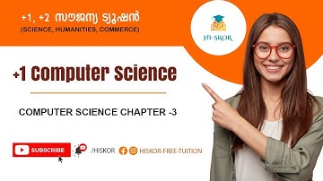 COMPUTER SCIENCE- CHAPTER-3 PART-11 | CS Tuition Class | HSE Free Plus One Tuition 2022 | HiSkor