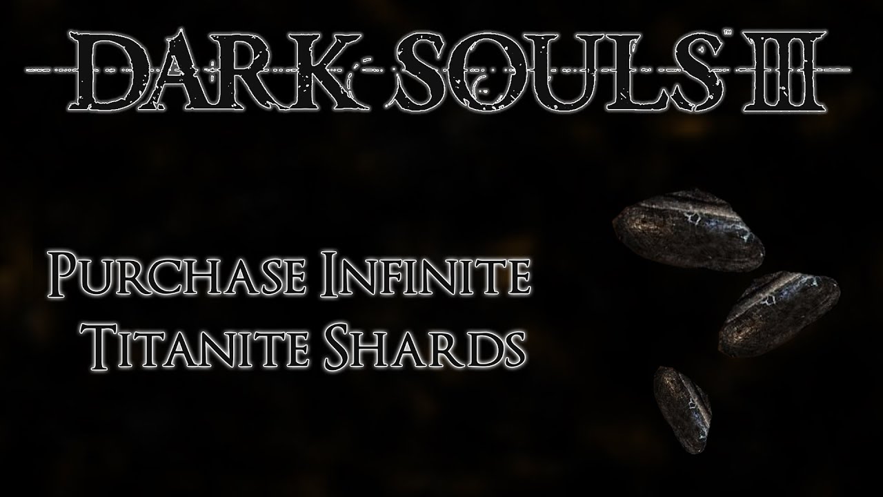 Dark Souls 3 How to Unlock Infinite Titanite Shards YouTube