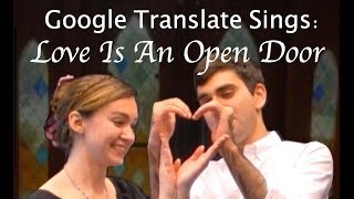 Google Translate Sings: "Love Is An Open Door" from Frozen (PARODY)