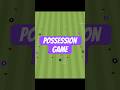 Possession game